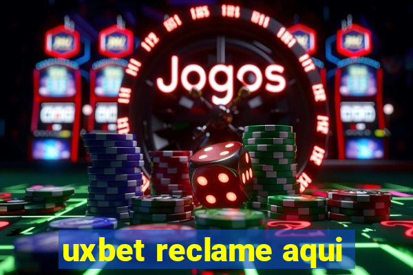 uxbet reclame aqui